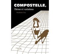 Compostelle, Thème et variations - Stéphane Guy - Baudelaire - broché - Récit