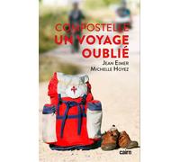 Compostelle, un voyage oublié - Jean Eimer - Editions Cairn - broché - Récit