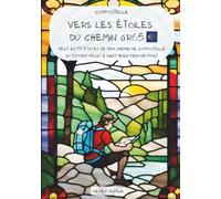 Compostelle : Vers les étoiles du Chemin GR65 : Récit en 35 étapes du Puy-en-Velay à Saint-Jean-Pied-de-Port (version Noir & Blanc)