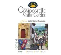 Compostelle Visite Guidée Tome 4 (Condom à Roncevaux) De Condom à Roncevaux - Claudine Baudin - Vieux Crayon Eds Du - broché - Guide