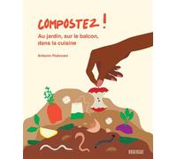 Compostez ! Au jardin, sur le balcon, dans la cuisine - Antonin Padovani - Rouergue - broché - Guide