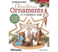 Compound Christmas Ornaments For The Scroll Saw, Revised Edition