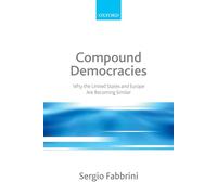 Compound Democracies: Why the United States and Europe Are Becoming Similar