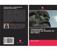 Compreender A Atualidade Da Filosofia De Karl Marx