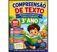 Compreensão de Texto - 3º Ano | 100 Histórias para Desenvolver a Leitura e a Compreensão: Ajude seu filho a ganhar confiança na leitura com este livro.