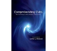 Comprehending Cults: The Sociology of New Religious Movements