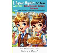 Compréhension de texte Inférence CE1 CE2 L' Agence Mystère Tome 6 Les galettes des rois ont disparues DYS: 6 7 8 9 10 ans MSO Méthode Syllabique Orale Ponts Phonétiques 30 questions / 120 pages