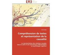 Compréhension De Textes Et Représentation De La Causalité: La Représentation Des Relations Causales Dans Le Cadre Dune Sémantique Référentialiste En Psychologie Cognitive (Omn.Univ.Europ.)