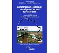 Compréhension des espaces aquatiques en Afrique subsaharienne – Tome 1 : La gouvernance
