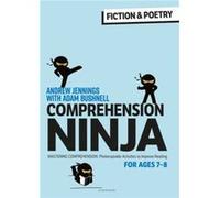 Comprehension Ninja for Ages 78 Fiction Poetry by Bushnell & Adam Professional author & UK Andrew Jennings , Adam Bushnell (Auteur)