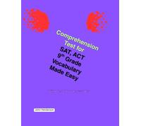 Comprehension Tests for SAT, ACT Vocabulary Made Easy Grade 9