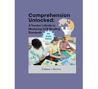 Comprehension Unlocked: A Teacher’s Guide to Mastering CCR Reading Standards - 4th Grade