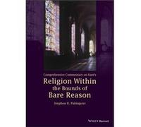 Comprehensive Commentary on Kants Religion Within the Bounds of Bare Reason by Palmquist & Stephen R. Hong Kong Baptist University & Hong Kong Palmquist Stephen R. Hong Kong Baptist University Hong Ko