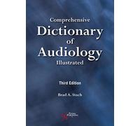 Comprehensive Dictionary Of Audiology : Illustrated, Third Edition