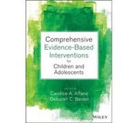 Comprehensive Evidence Based Interventions for Children and Adolescents Comprehensive Evidence Based Interventions for Children and Adolescents (Auteur)