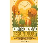 Comprehensive Gerontology: Advanced Practice Integrating Science, Chronic Disease Management, and Person-Centered Care in the U.S. Health System