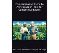 Comprehensive Guide To Agriculture In India For Competitive Exams