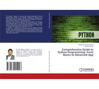 Comprehensive Guide To Python Programming: From Basics To Advanced App