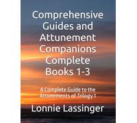Comprehensive Guides and Attunement Companions Complete Books 1-3: A Complete Guide to the Attunements of Trilogy 1