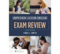 Comprehensive Lactation Consultant Exam Review