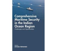 Comprehensive Maritime Security In The Indian Ocean Region: Challenges And Opportunities