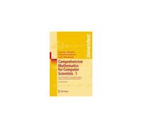Comprehensive Mathematics For Computer Scientists 1