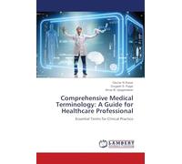 Comprehensive Medical Terminology: A Guide for Healthcare Professional: Essential Terms for Clinical Practice