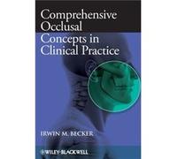 Comprehensive Occlusal Concepts in Clinical Practice by Becker & Irwin M. The Pankey Institute for Advanced Dental Education & Key Biscayne & Florida & US Irwin M. Becker (Auteur)