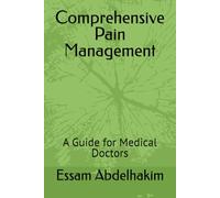 Comprehensive Pain Management: A Guide for Medical Doctors