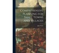 Comprehensive Planning For Small Towns And Villages