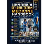 COMPREHENSIVE REHABILITATION MEDICINE HANDBOOK: Functional Recovery, Patient Evaluation, and Treatment Planning