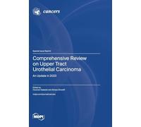 Comprehensive Review on Upper Tract Urothelial Carcinoma: An Update in 2023