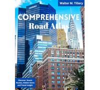 COMPREHENSIVE ROAD ATLAS: Discover Scenic Routes, Hidden Gems, and Travel Insights