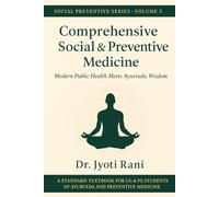 Comprehensive Social & Preventive Medicine: An Integrative Approach: Modern Public Health Meets Ayurvedic Wisdom