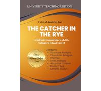 Comprehensive Study Guide to: The Catcher in the Rye: Academic Reference for J.D. Salinger's Classic Novel