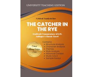 Comprehensive Study Guide to: The Catcher in the Rye: Academic Reference for J.D. Salinger's Classic Novel