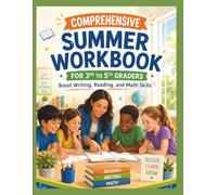 Comprehensive Summer Workbook for 3rd to 5th Graders: Boost Writing, Reading, and Math Skills