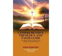 Comprehensive Theology And Faith Guide