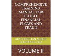 COMPREHENSIVE TRAINING MANUAL FOR ILLICIT FINANCIAL FLOWS AND FRAUD: VOLUME II