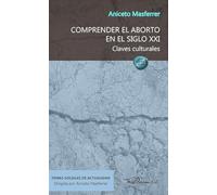 Comprender el aborto en el siglo XXI: Claves culturales