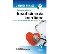 Comprender La Insuficiencia Cardíaca : ¿Por Qué Aparece? : Diagnóstico Y Tratamiento : Autocuidados Y Actividad Física : Vivir Con Insuficiencia Cardíaca - Bayes de Luna, A., Bayés Genís, Antoni Bayes
