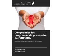 Comprender los programas de prevención del VIH/SIDA: Mediante el uso de la evaluación de procesos