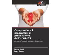 Comprendere i programmi di prevenzione dell'HIV/AIDS: Attraverso l'uso della valutazione del processo