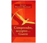 Comprendre, Accepter - Guérir