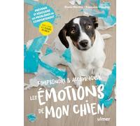 Comprendre & accompagner les émotions de mon chien: Éducation positive - Fleurs de Bach