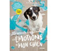 Comprendre & accompagner les émotions de mon chien: Éducation positive - Fleurs de Bach