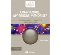 Comprendre, apprendre, mémoriser Les neurosciences au service de la pédagogie - Joseph Stordeur - De Boeck Education - broché - Guide