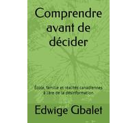 Comprendre avant de décider: École, famille et réalités canadiennes à l'ère de la désinformation