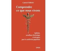 Comprendre Ce Que Nous Vivons - Epidémie, Surveillance Électronique Et Micropuce Pour Le Contrôle Des Populations