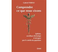 Comprendre ce que nous vivons Epidémie, surveillance électronique et micropuce pour le contrôle des populations. - Gabriel Tereso - Dmm Dominique Martin Morin - broché - Guide